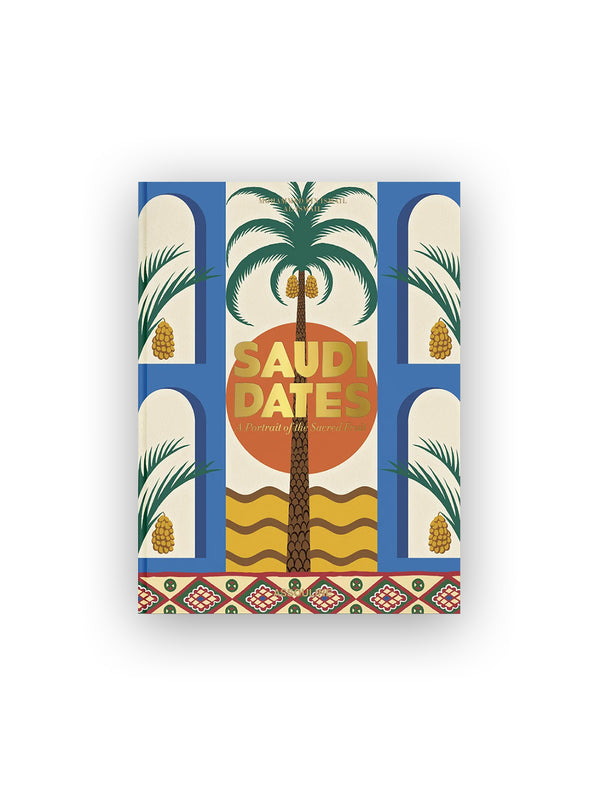 Saudi Dates: A Portrait oft the Sacred Fruit